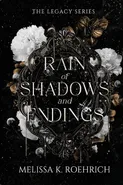 Rain of Shadows and Endings - Melissa K Roehrich