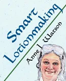 Smart Lotionmaking - Anne L. Watson