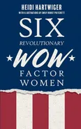 Six Revolutionary WOW Factor Women - Heidi Hartwiger