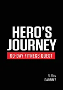 Hero's Journey 60 Day Fitness Quest - N. Rey