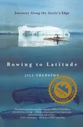 Rowing to Latitude - Jill Fredston