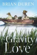 The Gravity of Love - Brian Duren