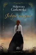 Jedyne marzenie - Małgorzata Garkowska