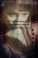 1937 Michał Waszyński oko jako doskonały obiektyw - Agnieszka Żuk