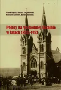 Polacy na wschodniej Ukrainie w latach 1832-1921 - Krzysztof Latawiec