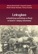 Leksykon uchodźstwa polskiego w Rosji w latach I wojny światowej - Dariusz Tarasiuk