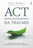 ACT skoncentrowana na traumie - Russ Harris