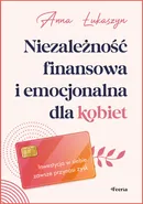 Niezależność finansowa i emocjonalna dla kobiet - Anna Łukaszyn