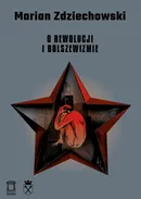 O rewolucji i bolszewizmie - Marian Zdziechowski