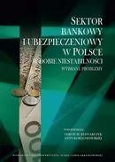Sektor bankowy i ubezpieczeniowy w Polsce w dobie niestabilności. Wybrane problemy