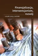 Finansjalizacja, interwencjonizm, rozwój - Leszek Jerzy Jasiński