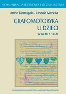 Grafomotoryka u dzieci w wieku 7-13 lat - Aneta Domagała