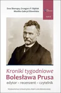 Kroniki tygodniowe Bolesława Prusa. Edytor - recenzent - czytelnik - Ewa Skorupa