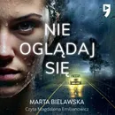 Nie oglądaj się - Marta Bielawska