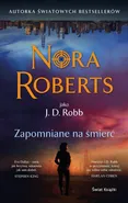 Zapomniane na śmierć - Nora Roberts
