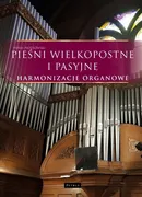 Pieśni wielkopostne i pasyjne - Harmonizacje organowe - Paweł Piotrowski