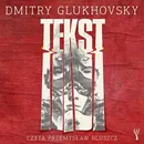 Tekst - Dmitry Glukhovsky