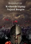 Królewski szpieg: Najazd Borgów - Krzysztof Lip