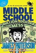 Middle School: Million Dollar Mess - James Patterson