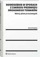 Dowodzenie w sporach z zakresu przewozu drogowego towarów - Michał Wojdała