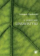 U podstaw lingwistyki relacja, analogia, partycypacja - Grzegorz Pawłowski