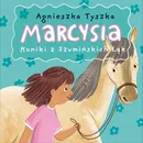 Marcysia. Koniki z Szumińskich Łąk - Agnieszka Tyszka