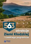 563 Atrakcje Ziemi Kłodzkiej i czeskiego pogranicza - Zbigniew Franczukowski