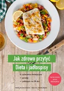 Jak zdrowo przytyć Dieta i jadłospisy - Marcin Majewski