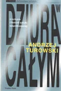Dziura w całym O sztuce i historii sztuki współczesnej - Andrzej Turowski