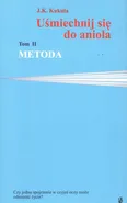 Uśmiechnij się do anioła Tom 2 Metoda - J.K. Kukuła