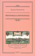 Pentesilea Pentezylea - Szymon Szymonowic