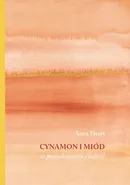 Cynamon i miód w poszukiwaniu czułości - Anna Heart