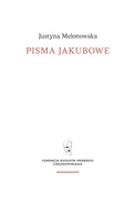 Pisma jakubowe - Justyna Melonowska