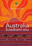 Australia. Ścieżkami snu - Anna Korzeniowska