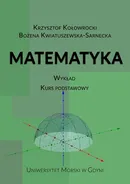 Matematyka. Wykład. Kurs podstawowy - Bożena Kwiatuszewska-Sarnecka