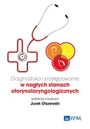 Diagnostyka i postępowanie w nagłych stanach otorynolaryngologicznych - Jurek Olszewski