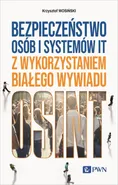 Bezpieczeństwo osób i systemów IT z wykorzystaniem białego wywiadu - Krzysztof Wosiński