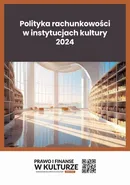 Polityka rachunkowości w instytucjach kultury 2024 - dr Katarzyna Trzpioła