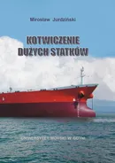 Kotwiczenie dużych statków - Mirosław Jurdziński