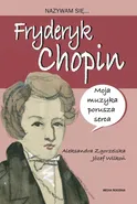 Nazywam się Fryderyk Chopin - Józef Wilkoń