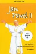 Nazywam się Jan Paweł II - Góra Jan W.