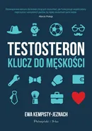Testosteron Klucz do męskości - Outlet - Ewa Kempisty-Jeznach