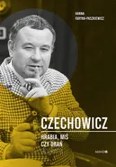 Czechowicz Hrabia miś czy drań - Hanna Faryna-Paszkiewicz