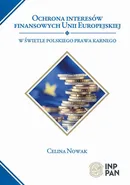 Ochrona interesów finansowych Unii Europejskiej - Celina Nowak