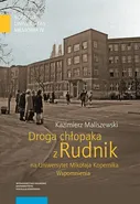 Droga chłopaka z Rudnik na Uniwersytet Mikołaja Kopernika - Kazimierz Maliszewski