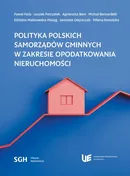 POLITYKA POLSKICH SAMORZĄDÓW GMINNYCH W ZAKRESIE OPODATKOWANIA NIERUCHOMOŚCI