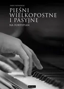 Pieśni wielkopostne i pasyjne na fortepian - Paweł Piotrowski