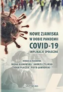 Nowe zjawiska w dobie pandemii COVID-19. Implikacje społeczne - Iwona Klonowska