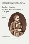 Katalog rękopisów Muzeum Adama Mickiewicza w Paryżu. T. II