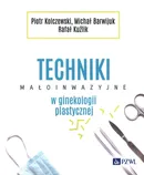 Techniki małoinwazyjne w ginekologii plastycznej - Michał Barwijuk